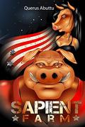 Sapient Farm (Sapient Files #1) by Querus Abuttu