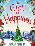 The Gift of Happiness by Holly Martin
