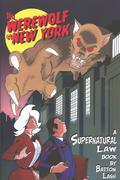 The Werewolf of New York: A Supernatural Law Book (Tales of Supernatural Law #7) by Batton Lash