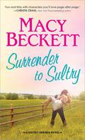 Surrender to Sultry (Sultry Springs #3) by Macy Beckett