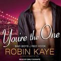 You're The One (Bad Boys of Red Hook #2) by Robin Kaye