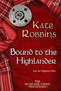 Bound to the Highlander (The Highland Chiefs #1) by Kate Robbins