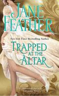 Trapped at the Altar (Trapped #1) by Jane Feather