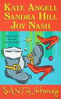 Santa, Honey (Richmond Rogues #4.5) by Joy Nash