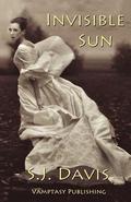 Invisible Sun by S.J. Davis