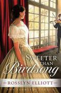 Sweeter Than Birdsong by Rosslyn Elliott