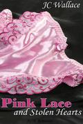 Pink Lace and Stolen Hearts (Pink Lace #1) by Jake C. Wallace