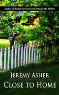 Close to Home (Jesse & Sarah #3) by Jeremy Asher