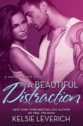 A Beautiful Distraction (Hard Feelings #3) by Kelsie Leverich