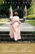 The Golden Prince (Edward & Wallis #1) by Rebecca Dean