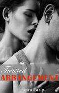 Twisted Arrangement (Twisted #1) by Mora Early