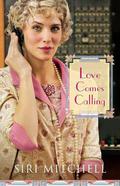 Love Comes Calling (Against All Expectations #7) by Siri Mitchell