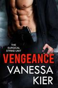 Vengeance (The Surgical Strike Unit #1) by Vanessa Kier