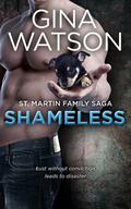 Shameless (St. Martin Family Saga: Whiskey Cove #2) by Gina Watson