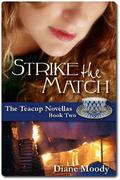 Strike the Match (The Teacup Novellas #2) by Diane Moody