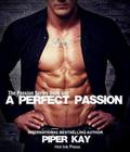 A Perfect Passion (The Passion #1) by Piper Kay