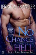 No Chance in Hell (Lost and Found, Inc. #3) by Jerrie Alexander