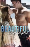 A Beautiful Thought (Beautiful #5) by Alicia Rae