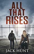 All That Rises (Lone Survivor #4) by Jack Hunt