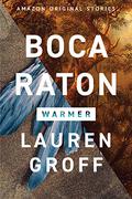 Boca Raton (Warmer #2) by Lauren Groff