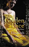 The Golden Dice - A Tale of Ancient Rome (Tales of Ancient Rome #2) by Elisabeth Storrs