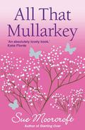 All That Mullarkey by Sue Moorcroft