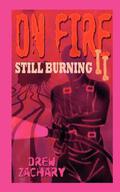 On Fire II: Still Burning by Drew Zachary