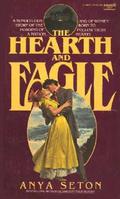 The Hearth and Eagle by Anya Seton