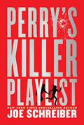 Perry's Killer Playlist (Perry & Gobi #2) by Joe Schreiber
