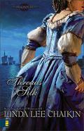 Threads of Silk (The Silk House #3) by Linda Lee Chaikin