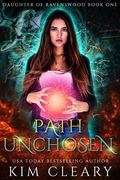 Path Unchosen (Daughter of Ravenswood #1) by Kim Cleary