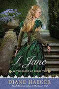 I, Jane (In The Court of Henry VIII #4) by Diane Haeger
