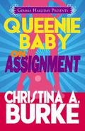 Queenie Baby: On Assignment (Queenie Baby #1) by Christina A. Burke