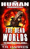 The Dead Worlds (The Adam Cain Chronicles #1) by T.R. Harris