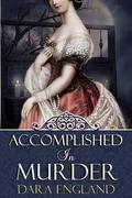 Accomplished in Murder (Accomplished #1) by Dara England
