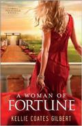 A Woman of Fortune (Texas Gold #1) by Kellie Coates Gilbert