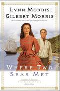 Where Two Seas Met by Lynn Morris, Gilbert Morris