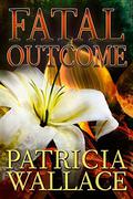 Fatal Outcome by Patricia Wallace