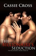 The Billionaire's Seduction by Cassie Cross