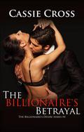 The Billionaire's Betrayal by Cassie Cross
