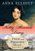 Kitty Bennet's Diary (Pride & Prejudice Chronicles #3) by Anna Elliott