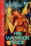 His Warrior Bride by Lara Santiago