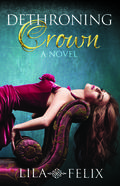 Dethroning Crown by Lila Felix