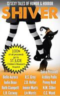 SHIVER: 13 Sexy Tales of Humor and Horror by Belle Aurora, Liv Morris
