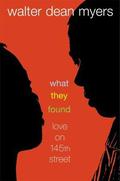 What They Found: Love on 145th Street by Walter Dean Myers