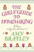 The Girls' Guide to Homemaking by Amy Bratley