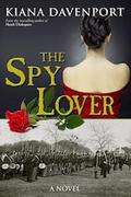 Spy Lover, The: A Novel by Kiana Davenport
