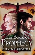 The Book of Prophecy by Steven J. Guscott