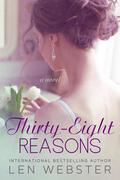 Thirty-Eight Reasons by Len Webster