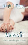 Mosaic (Dragonfly #4) by Leigh Talbert Moore